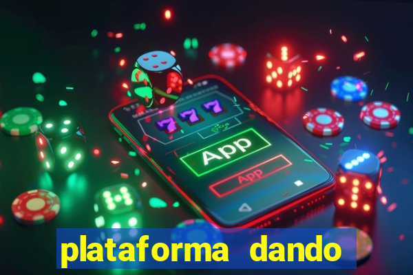 plataforma dando dinheiro no cadastro